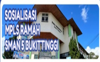 SOSIALISASI MASA PENGENALAN LINGKUNGAN SEKOLAH (MPLS) RAMAH SMA NEGERI 5 BUKITTINGGI